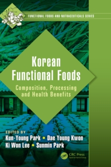 Korean Functional Foods : Composition, Processing and Health Benefits