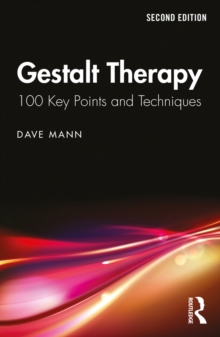 Gestalt Therapy : 100 Key Points and Techniques