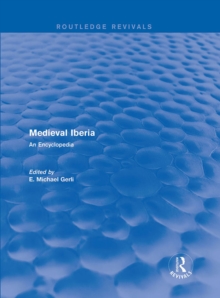 Routledge Revivals: Medieval Iberia (2003) : An Encyclopedia