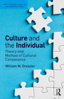 Culture and the Individual : Theory and Method of Cultural Consonance