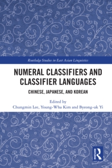 Numeral Classifiers and Classifier Languages : Chinese, Japanese, and Korean