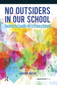 No Outsiders in Our School : Teaching the Equality Act in Primary Schools