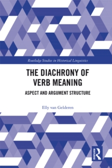 The Diachrony of Verb Meaning : Aspect and Argument Structure