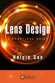Lens Design : A Practical Guide