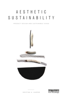 Aesthetic Sustainability : Product Design and Sustainable Usage