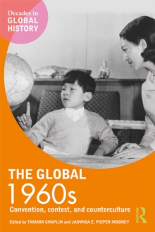 The Global 1960s : Convention, contest and counterculture