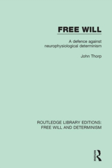 Free Will : A Defence Against Neurophysiological Determinism