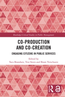 Co-Production and Co-Creation : Engaging Citizens in Public Services