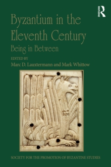 Byzantium in the Eleventh Century : Being in Between