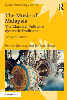 The Music of Malaysia : The Classical, Folk and Syncretic Traditions