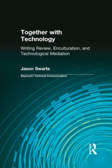 Together with Technology : Writing Review, Enculturation, and Technological Mediation