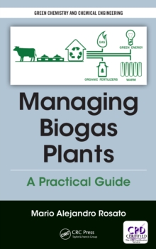 Managing Biogas Plants : A Practical Guide