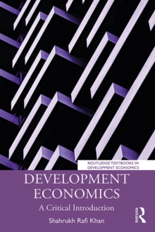 Development Economics : A Critical Introduction
