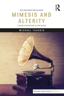 Mimesis and Alterity : A Particular History of the Senses