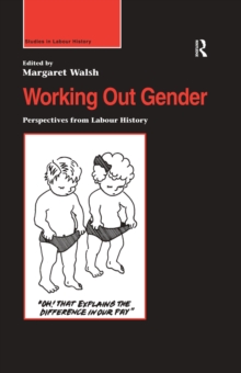 Working Out Gender : Perspectives from Labour History