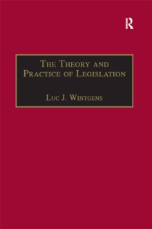 The Theory and Practice of Legislation : Essays in Legisprudence
