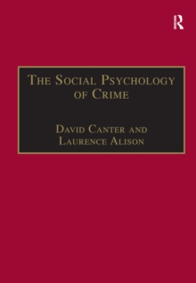 The Social Psychology of Crime : Groups, Teams and Networks