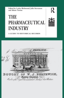 The Pharmaceutical Industry : A Guide to Historical Records