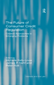 The Future of Consumer Credit Regulation : Creative Approaches to Emerging Problems
