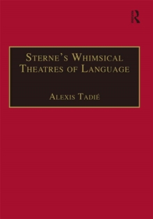 Sterne’s Whimsical Theatres of Language : Orality, Gesture, Literacy
