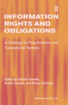 Information Rights and Obligations : A Challenge for Party Autonomy and Transactional Fairness