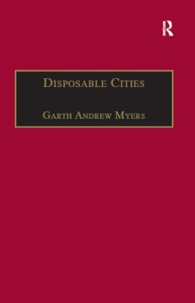 Disposable Cities : Garbage, Governance and Sustainable Development in Urban Africa