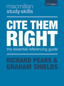 Cite Them Right : The Essential Referencing Guide