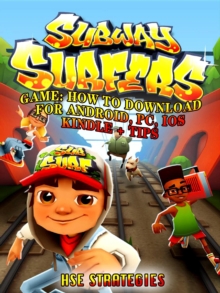 Subway Surfers Game: How to Download APK for Android, PC, iOS, Kindle +  Tips Unofficial ebooks by Hse Games - Rakuten Kobo