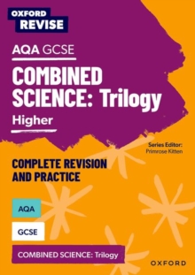Oxford Revise: AQA GCSE Combined Science Higher Revision and Exam Practice