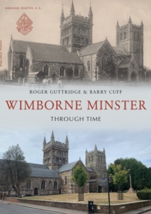 Wimborne Minster Through Time