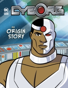 Cyborg : An Origin Story