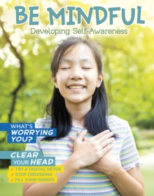 Be Mindful : Developing Self-Awareness