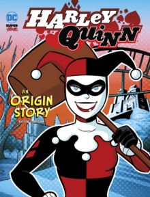 Harley Quinn : An Origin Story