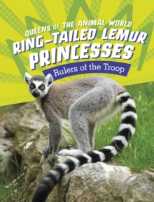 Ring-Tailed Lemur Princesses : Rulers of the Troop