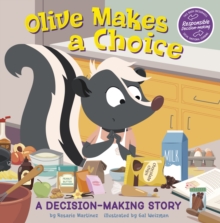 Olive Makes a Choice : A Decision-Making Story