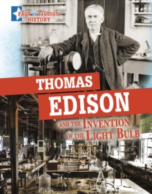 Thomas Edison and the Invention of the Light Bulb : Separating Fact from Fiction