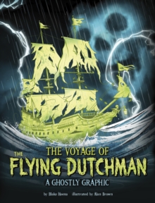 The Voyage of the Flying Dutchman : A Ghostly Graphic