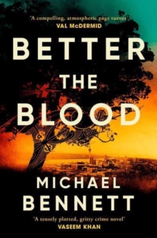 Better the Blood : The past never truly stays buried. Welcome to the dark side of paradise.