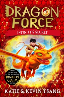 Dragon Force: Infinity's Secret : The brand-new book from the authors of the bestselling Dragon Realm series