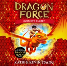 Dragon Force: Infinity's Secret : The brand-new book from the authors of the bestselling Dragon Realm series