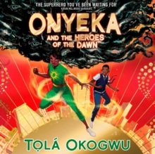 Onyeka and the Heroes of the Dawn : A superhero adventure perfect for Marvel and DC fans!
