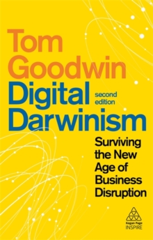 Digital Darwinism : Surviving the New Age of Business Disruption