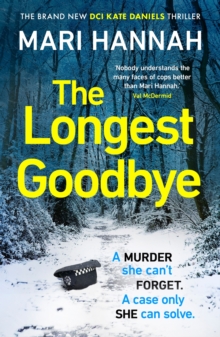 The Longest Goodbye : The awardwinning author of WITHOUT A TRACE returns with her most heart-pounding crime thriller yet - DCI Kate Daniels 9