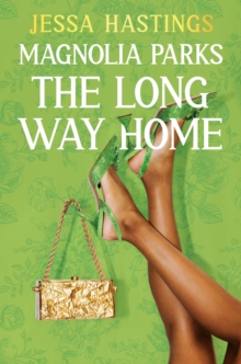 Magnolia Parks: The Long Way Home : Book 3