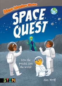 Science Adventure Stories: Space Quest : Solve the Puzzles, Save the World!