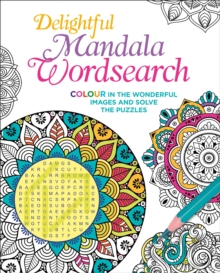 Delightful Mandala Wordsearch : Colour in the wonderful images and solve the puzzles
