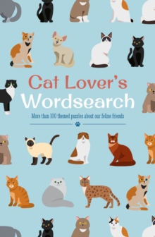 Cat Lover's Wordsearch : More than 100 Themed Puzzles about our Feline Friends