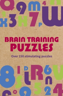 Brain Training Puzzles : Over 150 Stimulating Puzzles