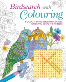 Birdsearch with Colouring : Colour in the Delightful Images while You Solve the Puzzles