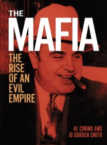 The Mafia : The rise of an evil empire